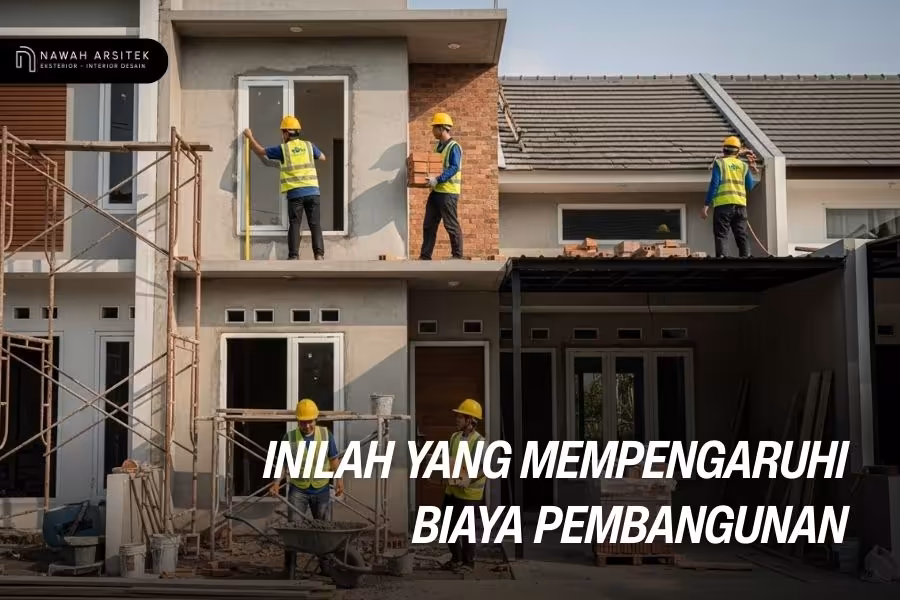 yang mempengaruhi biaya bangun rumah