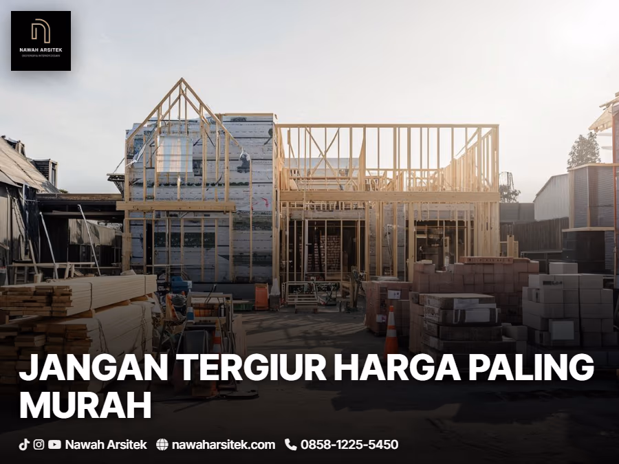 kontraktor kediri yang baik tidak hanya menawarkan harga rendah