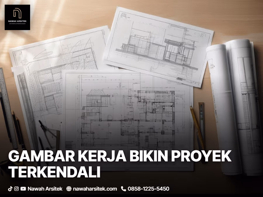 peran desain dan gambar kerja dalam memilih kontraktor