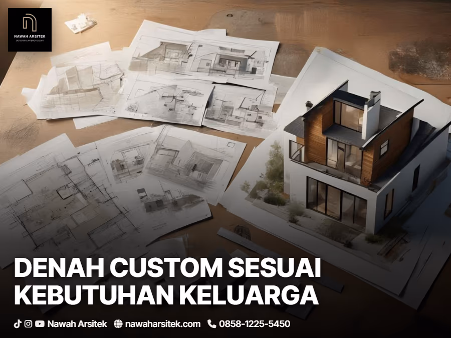 nawah arsitek bisa menyesuaikan denah dengan kebutuhan keluarga